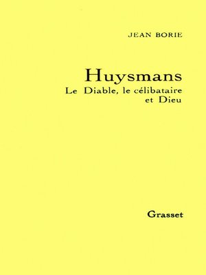 cover image of Huysmans le diable, le célibataire et Dieu